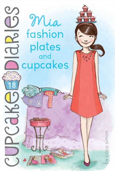 Mia, fashion plates and cupcakes / by Coco Simon ; [text by Tracey West].