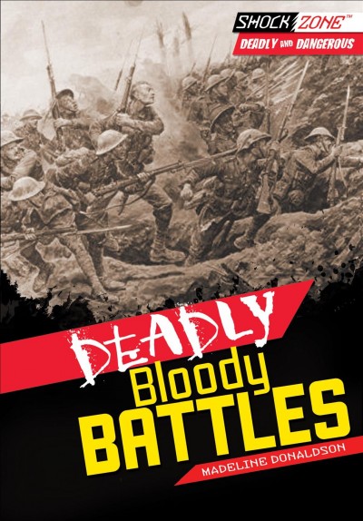 Deadly bloody battles / Madeline Donaldson.