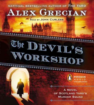 The devil's workshop : [sound recording] : a novel of Scotland Yard's Murder Squad / Alex Grecian.
