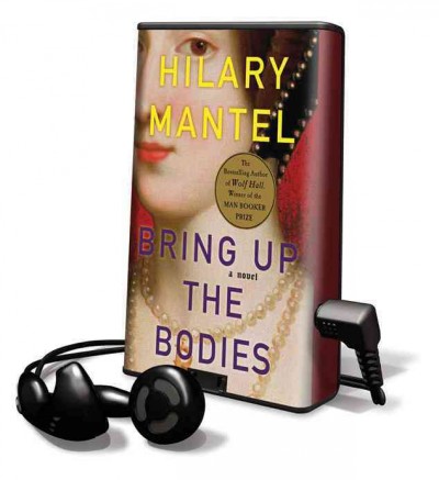Bring up the bodies [electronic resource] : a novel / Hilary Mantel.