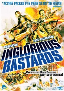 The inglorious bastards [videorecording] / a Film Concorde srl production ; written by Sandro Continenza ... [et al.] ; directed by Enzo G. Castellari.