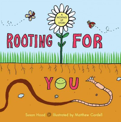 Rooting for you : [a moving up story] / Susan Hood ; illustrated by Matthew Cordell.