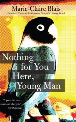 Nothing for you here, young man / Marie-Claire Blais ; translated by Nigel Spencer.