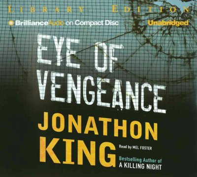 Eye of vengeance  [compact disc] / Jonathon King ; Read by Mel Foster.