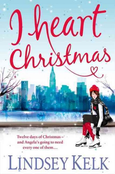 I heart Christmas / Lindsey Kelk.