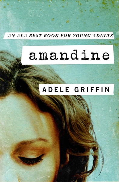 Amandine [electronic resource] / Adele Griffin.