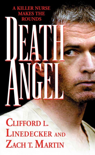 Death angel [electronic resource] / Clifford L. Linedecker and Zach T. Martin.