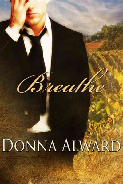 Breathe [electronic resource] / Donna Alward.