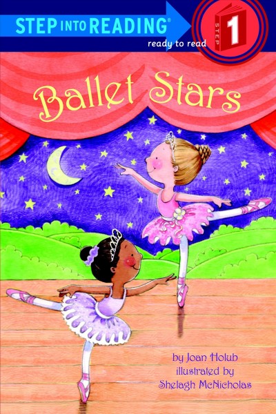 Ballet stars [electronic resource] / by Joan Holub ; illustrated by Shelagh McNicholas.