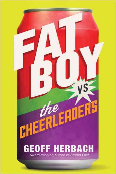 Fat boy vs the cheerleaders / Geoff Herbach.