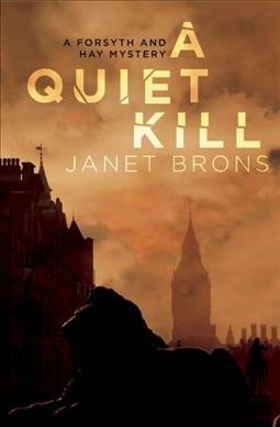 A quiet kill : a Forsyth and Hay mystery / Janet Brons.