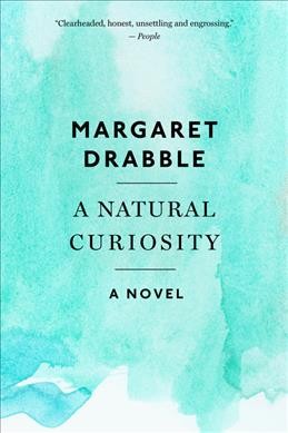 A natural curiosity [electronic resource] / Margaret Drabble.