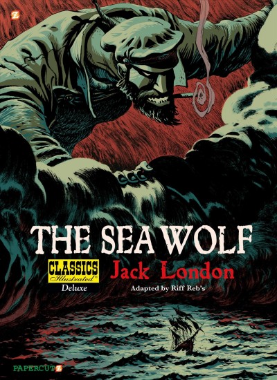 The sea-wolf / classics ; Jack London,  adapted by Riff Reb's