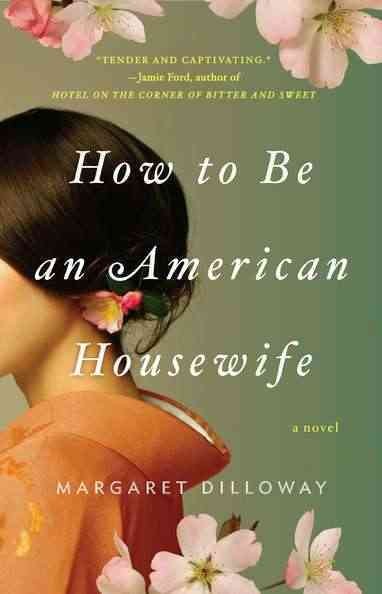 How to be an American housewife / Margaret Dilloway.
