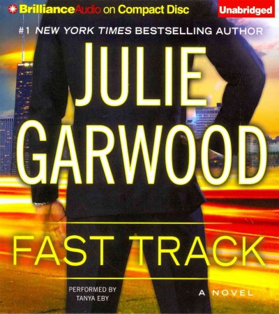 Fast track [sound recording] : [a novel] / Julie Garwood.