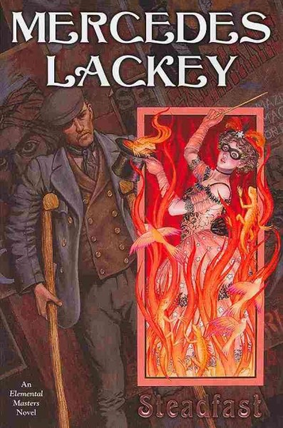 Steadfast : the elemental masters, eight / Mercedes Lackey.