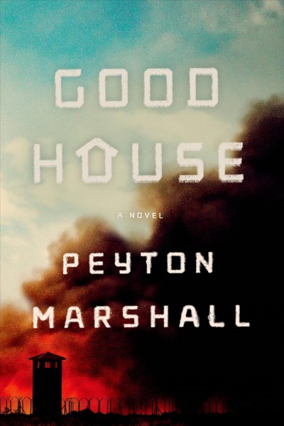 Goodhouse : a novel / Peyton Marshall.