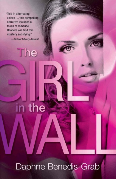 The girl in the wall / Daphne Benedis-Grab.