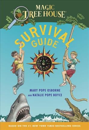 Magic tree house survival guide / Mary Pope Osborne and Natalie Pope Boyce ; illustrated by Sal Murdocca.
