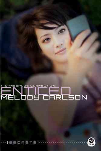 Enticed : a dangerous connection / Melody Carlson.