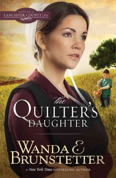 The quilter's daughter [electronic resource] / by Wanda E. Brunstetter.