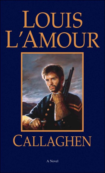 Callaghen [electronic resource] / Louis L'Amour.
