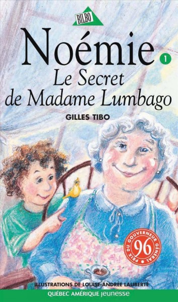 Noémie, le secret de Madame Lumbago [electronic resource] / Gilles Tibo ; illustrations, Louise-Andrée Laliberté.