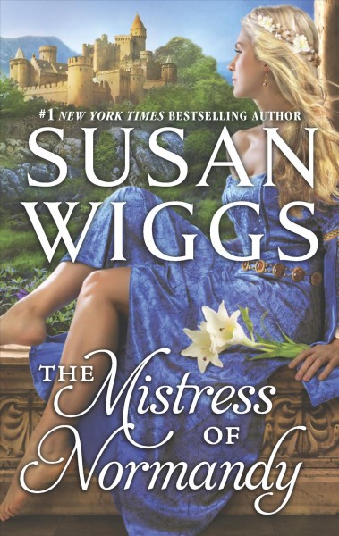The mistress of Normandy / Susan Wiggs.
