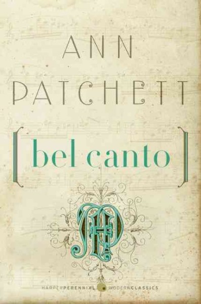 Bel canto : a novel / Ann Patchett.