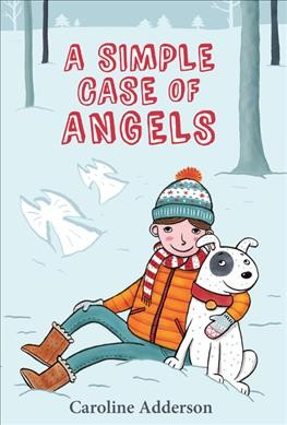 A simple case of angels / by Caroline Adderson.
