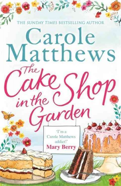 The cake shop in the garden / Carole Matthews.