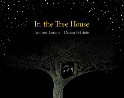 In the tree house : Andrew Larsen.