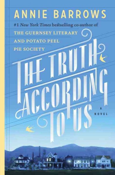 The truth according to us : a novel / Annie Barrows.