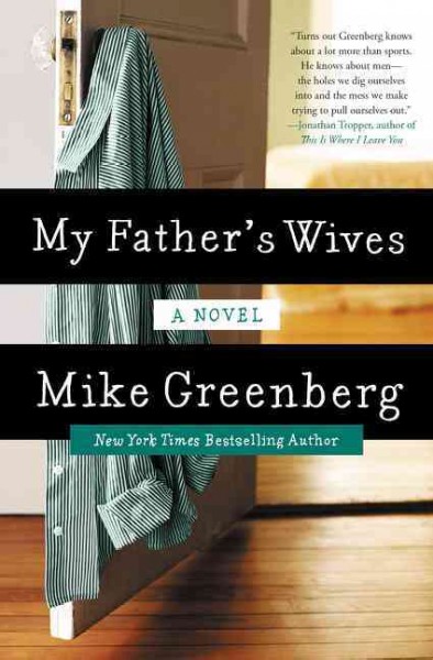 My father's wives : a novel / Mike Greenberg.