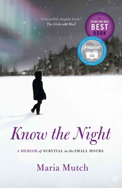 Know the night [electronic resource] : a memoir / Maria Mutch.
