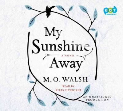 My sunshine away / M. O. Walsh.