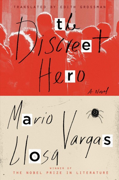The discreet hero / Mario Vargas Llosa ; translated from the Spanish by Edith Grossman.