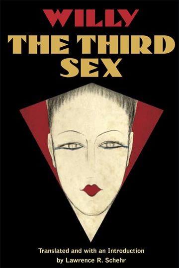 The third sex [electronic resource] / Willy ; translated and with an introduction and notes by Lawrence R. Schehr.