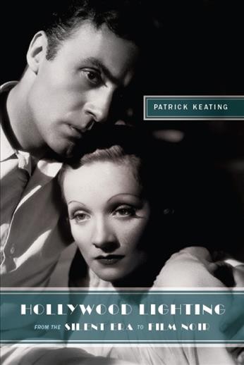 Hollywood lighting from the silent era to film noir [electronic resource] / Patrick Keating.