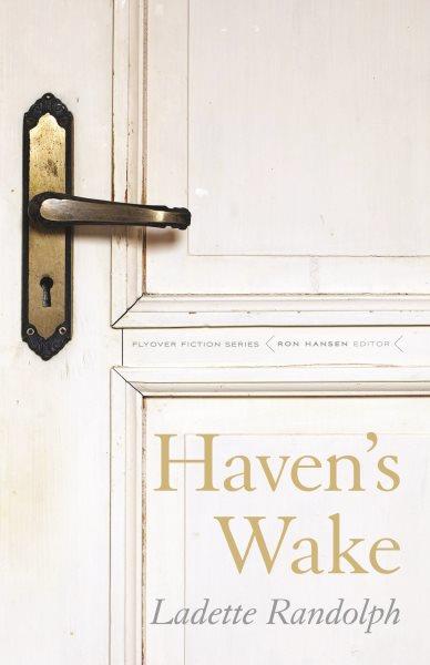 Haven's wake [electronic resource] / Ladette Randolph.