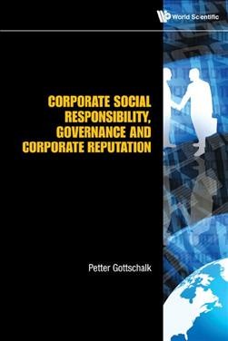 Corporate social responsibility, governance and corporate reputation [electronic resource] / Petter Gottschalk.