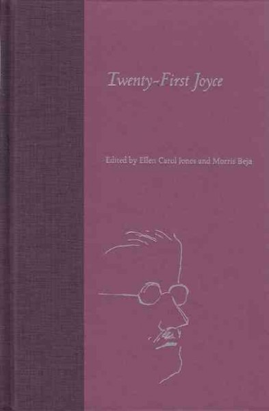 Twenty-first Joyce [electronic resource] / edited by Ellen Carol Jones and Morris Beja.