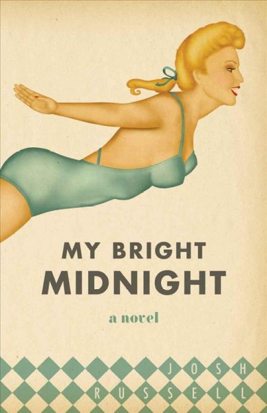 My bright midnight [electronic resource] : a novel / Josh Russell.