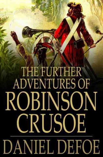 The further adventures of Robinson Crusoe [electronic resource] / Daniel Defoe.