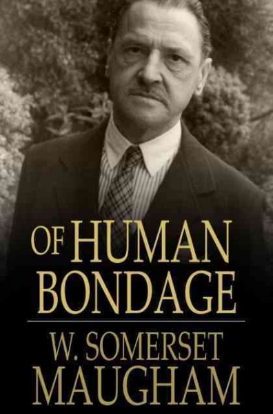 Of human bondage [electronic resource] / W. Somerset Maugham.