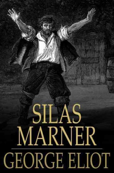 Silas Marner [electronic resource] : the weaver of Raveloe / George Eliot.