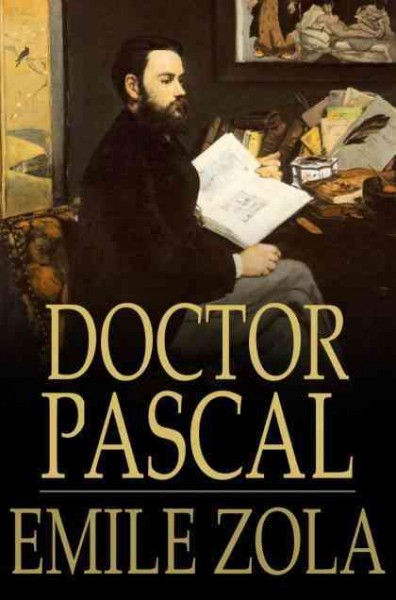 Doctor Pascal [electronic resource] / Emile Zola ; translated by Mary J. Serrano.