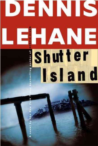 Shutter Island Adult English Fiction / Dennis Lehane.