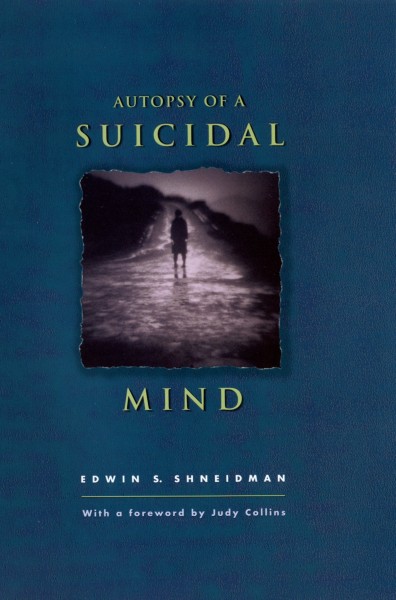 Autopsy of a suicidal mind [electronic resource] / Edwin S. Shneidman.