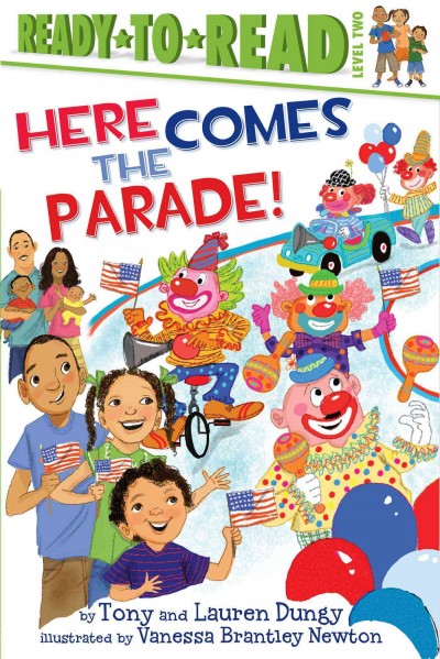 Here comes the parade! / written by Tony and Lauren Dungy with Nathan Whitaker ; illustrated by Vanessa Brantley Newton.